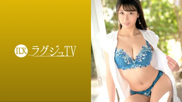 【星川りく】ラグジュTV 1528 「本当は責められてみたいんです…」プライベートのセックスではSな美人秘書が、密かな願望を叶えるためにAV出演！普段では味わえない男優のセックステクニックで甘美なる快感に酔いしれる！！